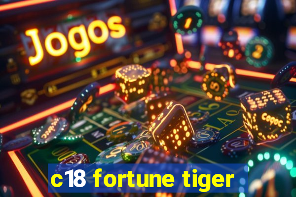 c18 fortune tiger